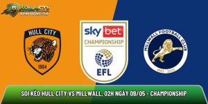 Soi kèo Hull City vs Millwall, 02h ngày 09/05 – Championship